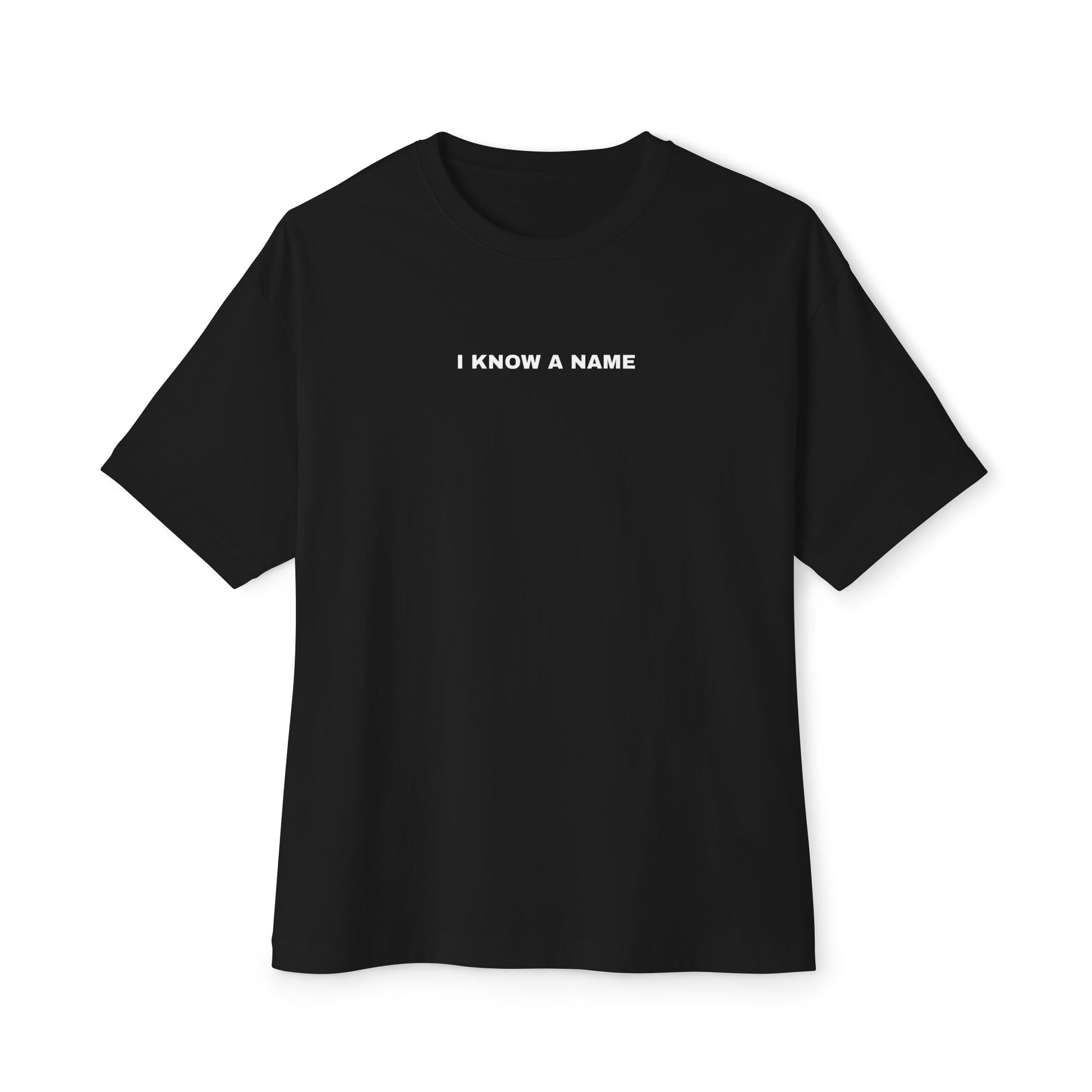 I Know a Name Tee