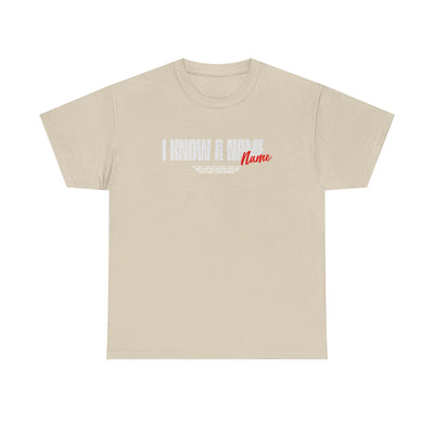 I Know a Name Tee