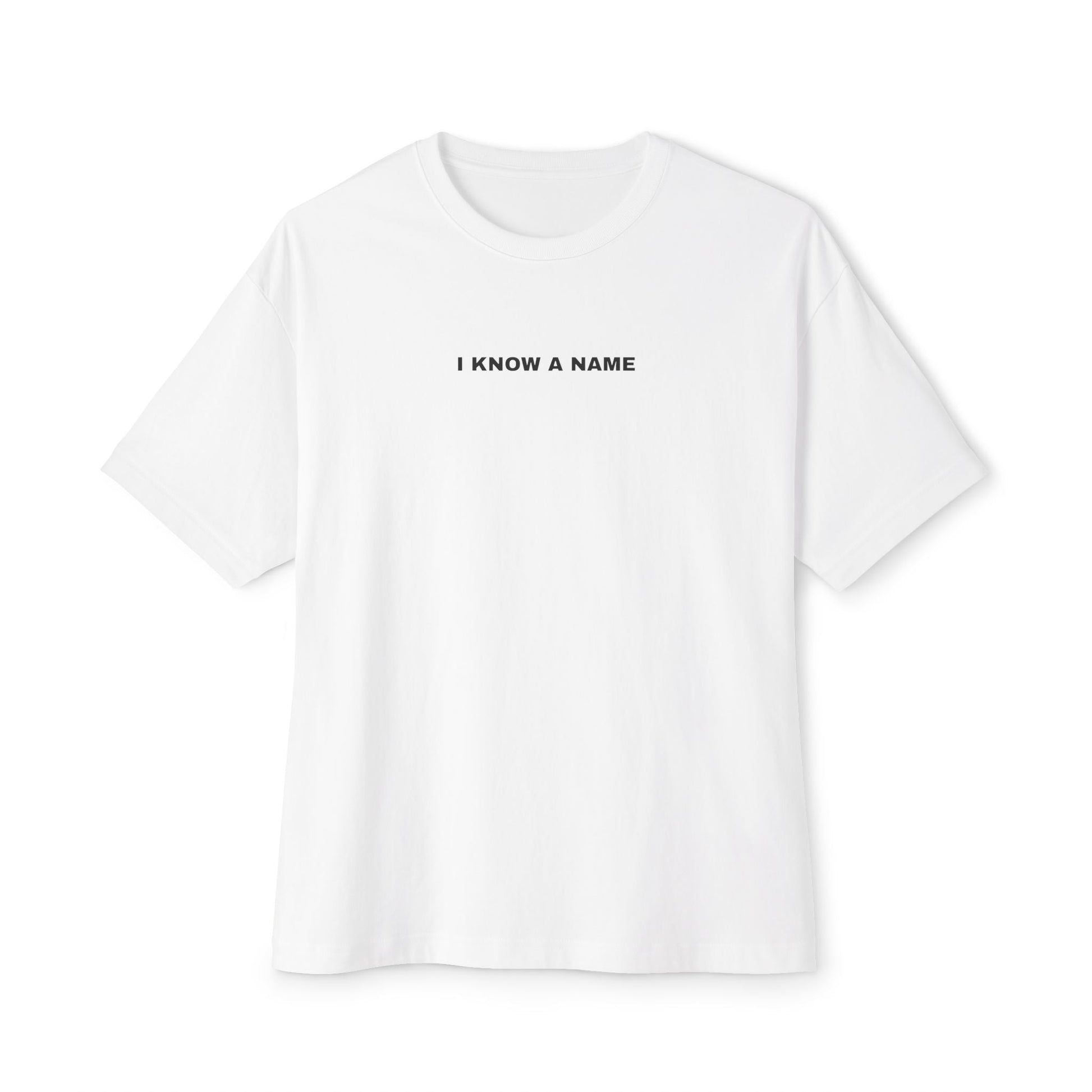 I Know a Name Tee
