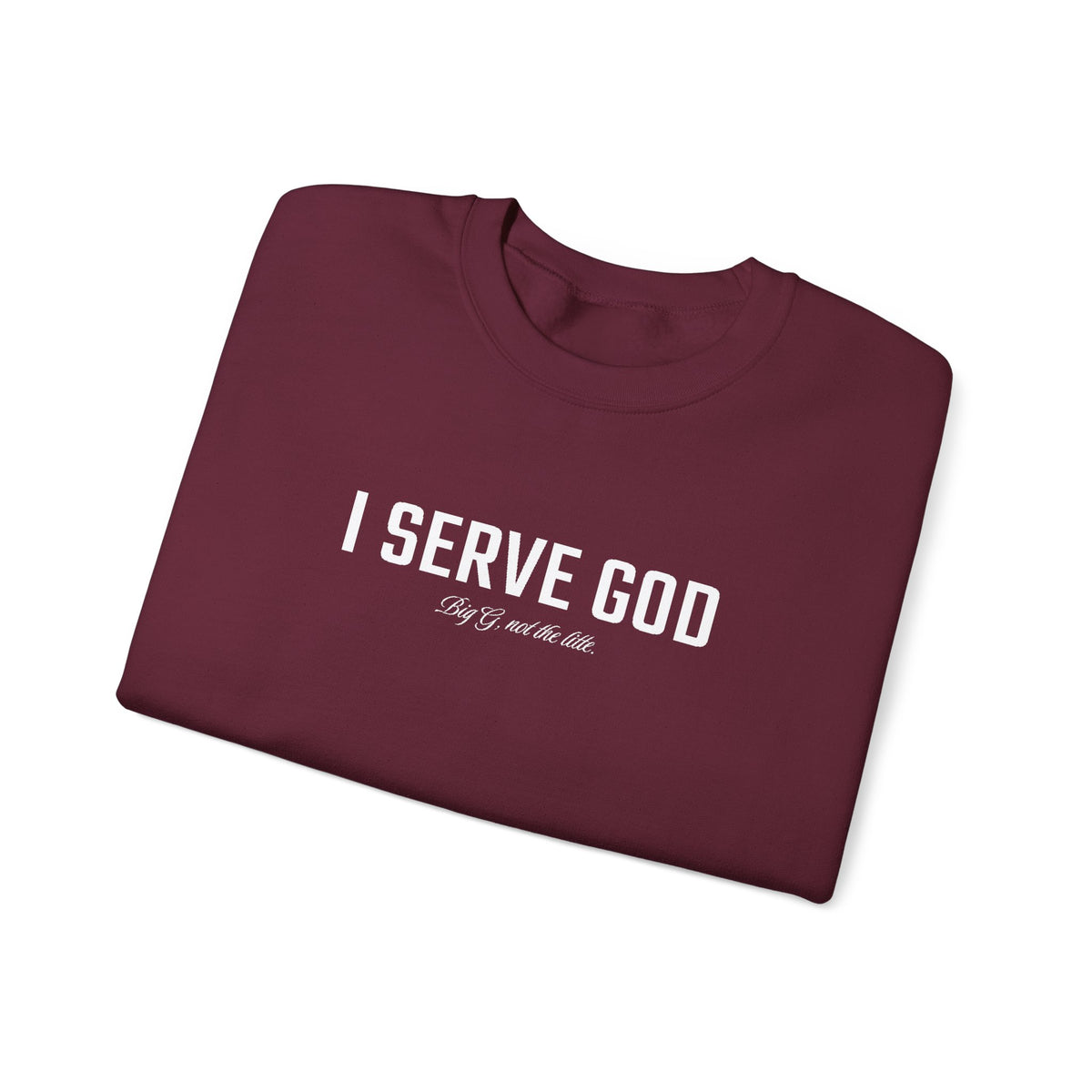 I Serve God Sweatshirt