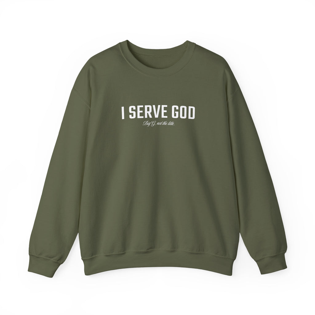 I Serve God Sweatshirt
