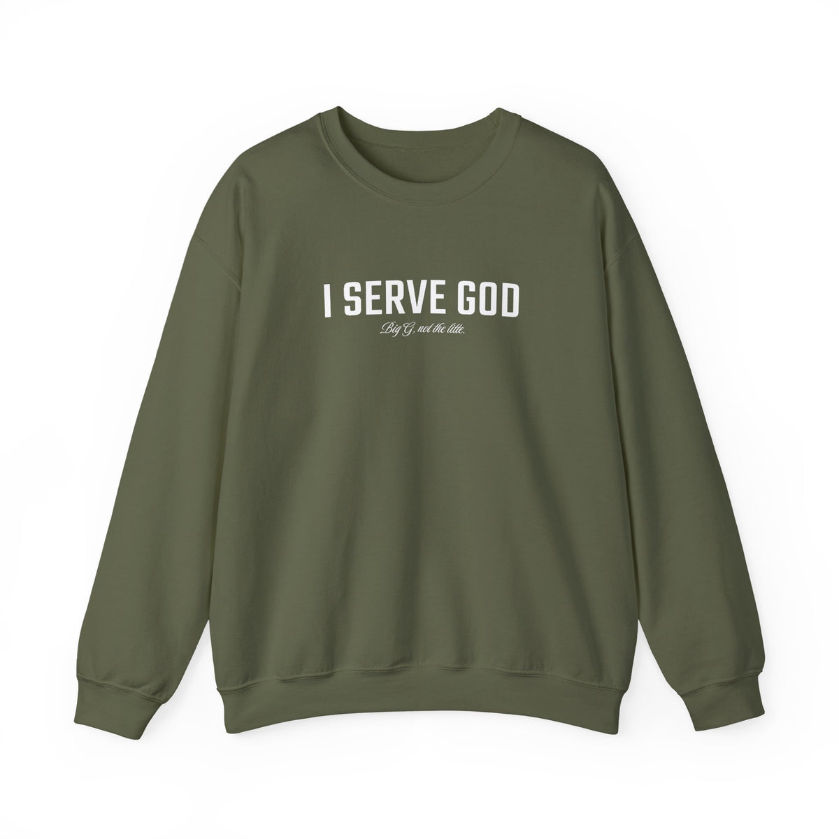 I Serve God Sweatshirt