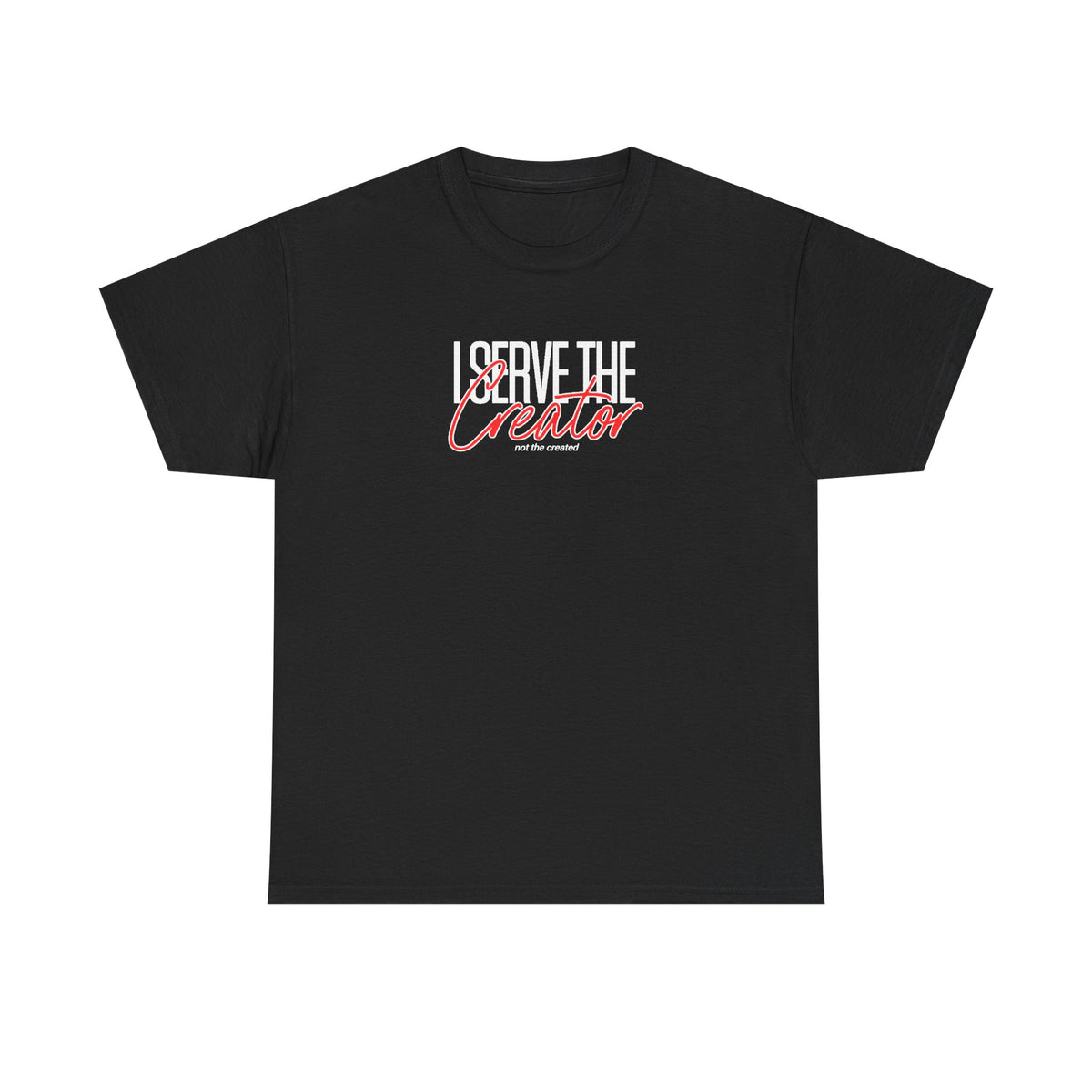 Serve the Creator Tee