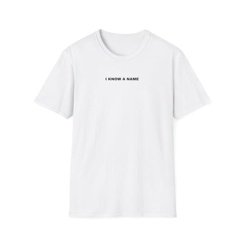 I Know a Name Tee