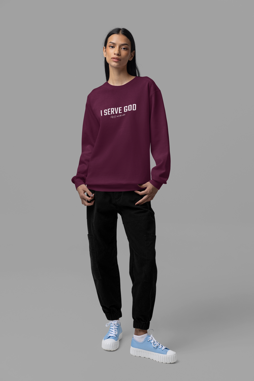 I Serve God Sweatshirt