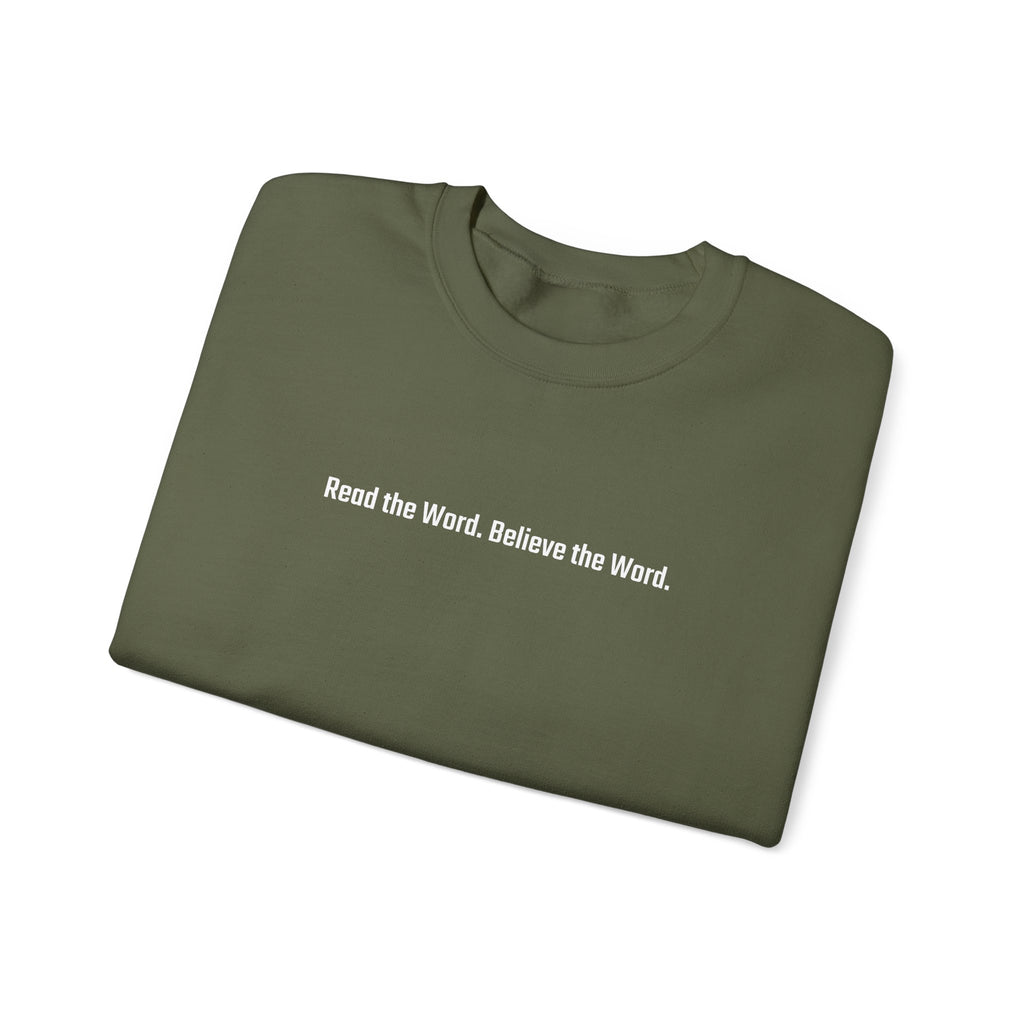 Read the Word. Believe the Word. Sweatshirt