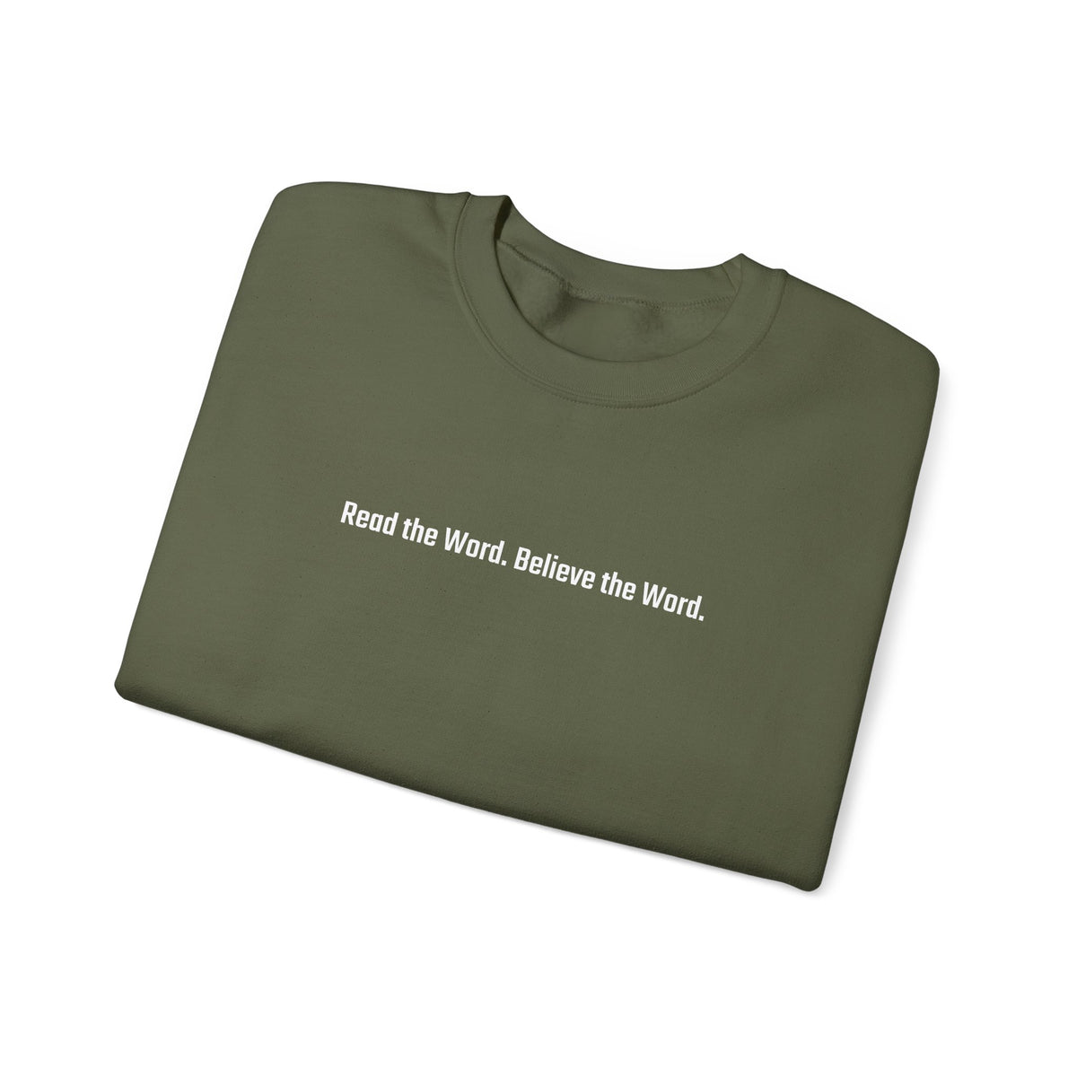 Read the Word. Believe the Word. Sweatshirt