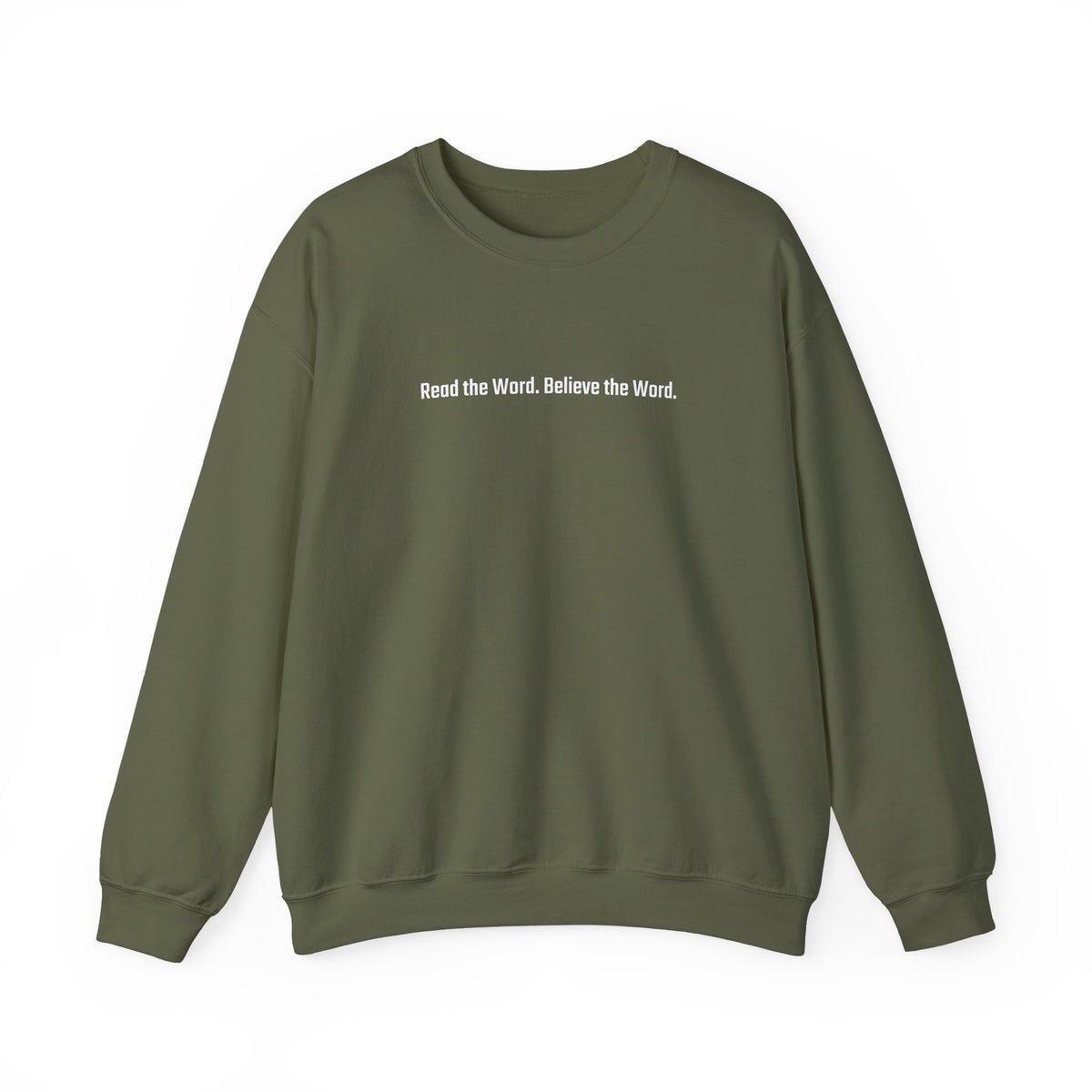 Read the Word. Believe the Word. Sweatshirt