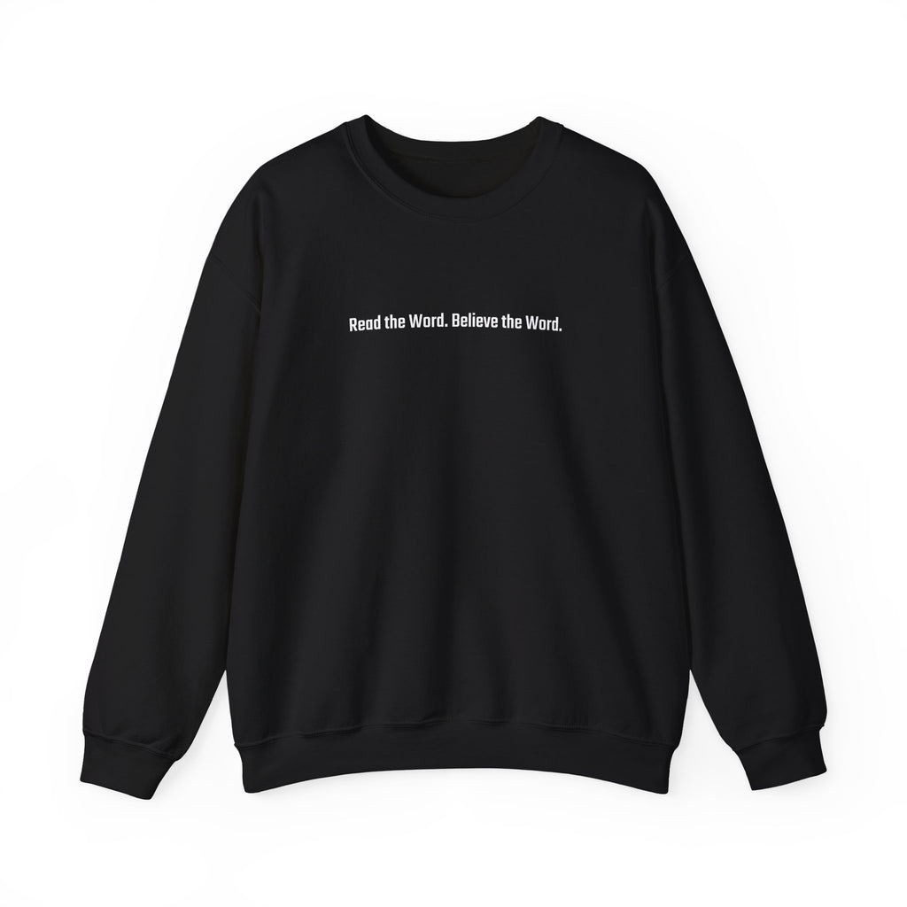 Read the Word. Believe the Word. Sweatshirt