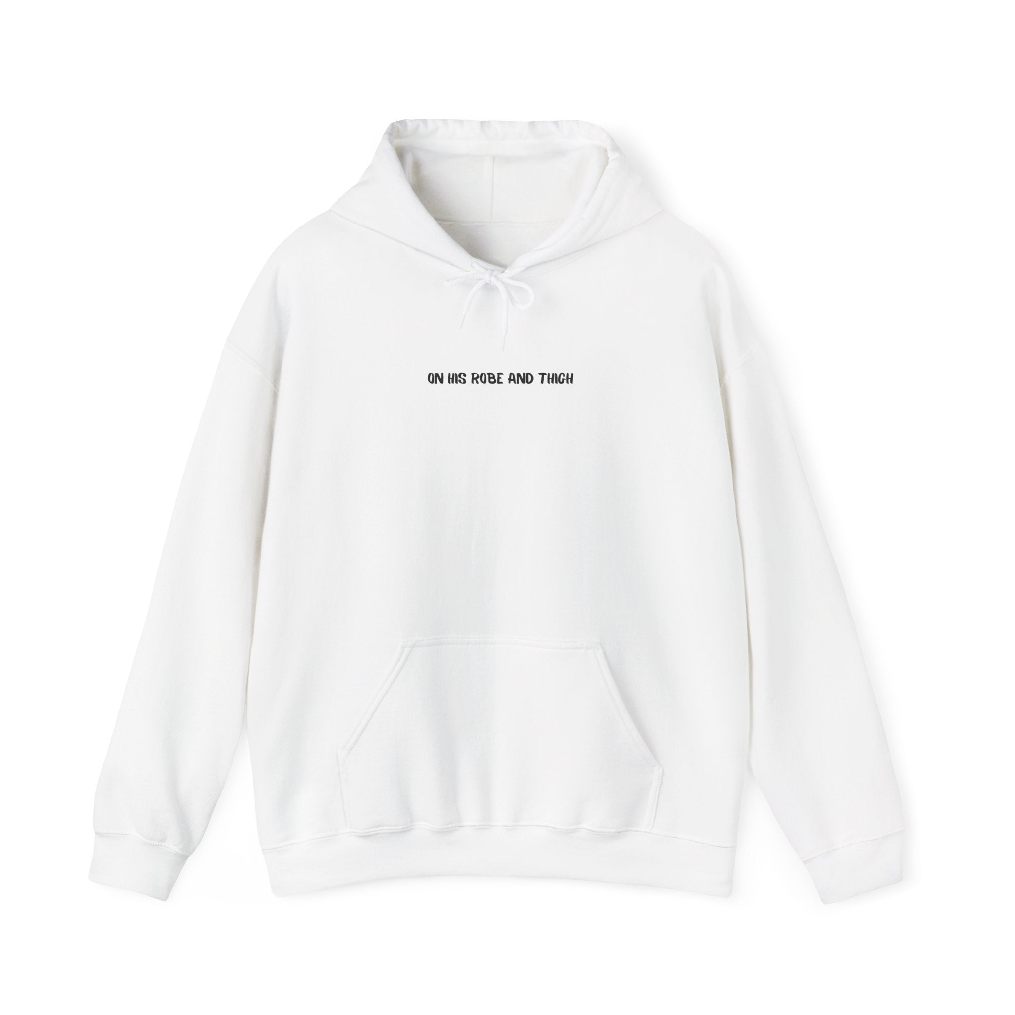 King of kings, Lord of Lords- Revelation 19:16 Hoodie